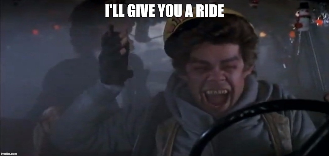 I'LL GIVE YOU A RIDE | made w/ Imgflip meme maker