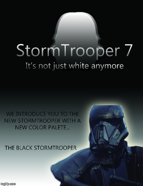 The new and improve Storm Trooper 7 | image tagged in star wars,stormtrooper,memes,iphone 7,funny,black | made w/ Imgflip meme maker