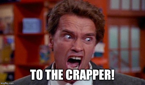 TO THE CRAPPER! | made w/ Imgflip meme maker
