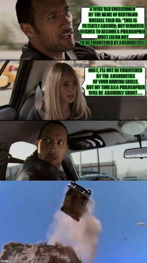 philosorock #21 | image tagged in the rock driving,memes,philosophy | made w/ Imgflip meme maker