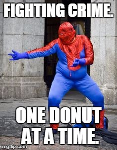 Web-slinging Donut Man | FIGHTING CRIME. ONE DONUT AT A TIME. | image tagged in spiderman,fat kid,superheroes | made w/ Imgflip meme maker