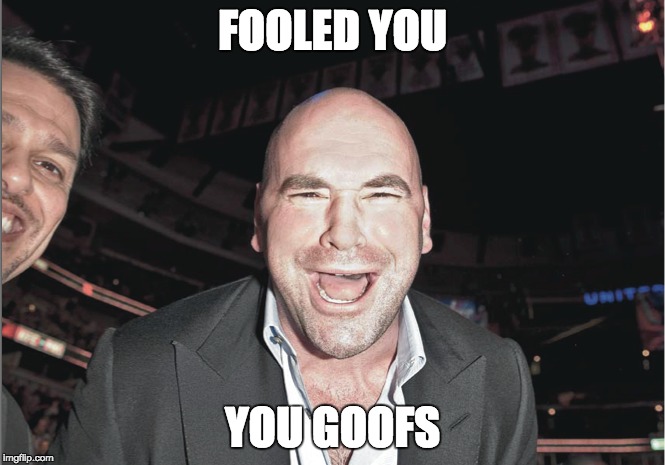 FOOLED YOU; YOU GOOFS | made w/ Imgflip meme maker