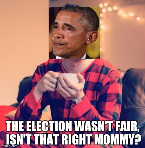 Obama pajama boy | THE ELECTION WASN'T FAIR, ISN'T THAT RIGHT MOMMY? | image tagged in pajama boy,obama whining,election | made w/ Imgflip meme maker