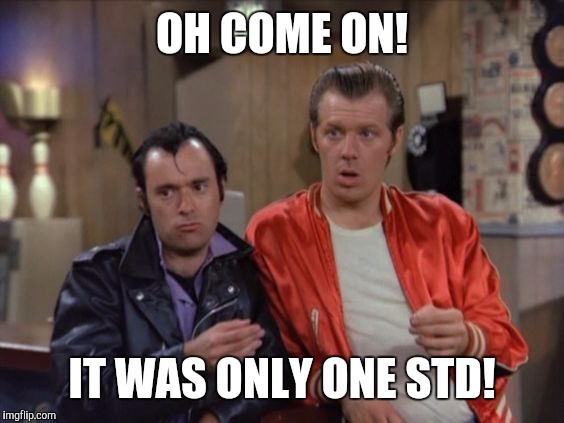 OH COME ON! IT WAS ONLY ONE STD! | made w/ Imgflip meme maker