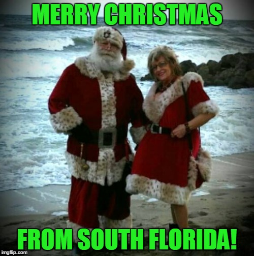 MERRY CHRISTMAS; FROM SOUTH FLORIDA! | image tagged in lee  sheri | made w/ Imgflip meme maker
