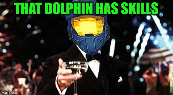 Cheers Ghost | THAT DOLPHIN HAS SKILLS | image tagged in cheers ghost | made w/ Imgflip meme maker