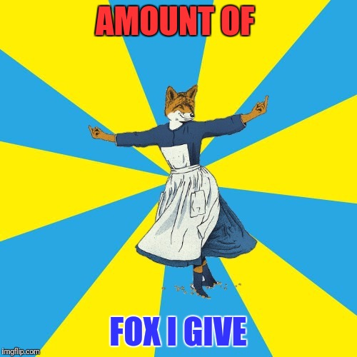 Send me your thoughts | AMOUNT OF; FOX I GIVE | image tagged in amount of fox given,memes,new template | made w/ Imgflip meme maker