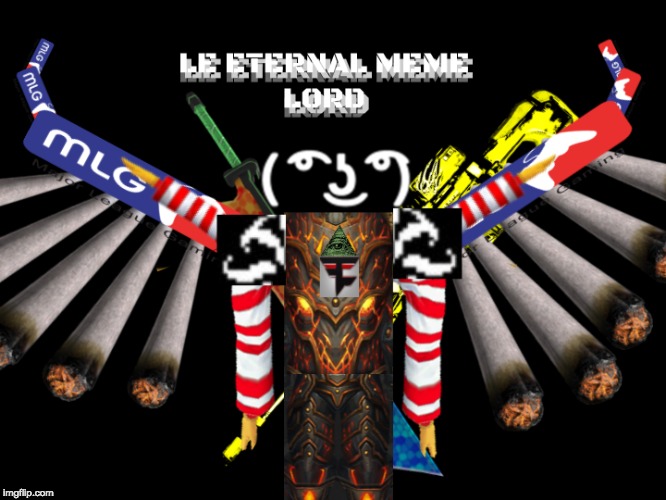 LE ETERNAL MEMELORD | image tagged in mlg,memes,mcdonalds,weed,undertale | made w/ Imgflip meme maker