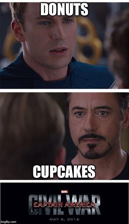 Marvel Civil War 1 Meme | DONUTS; CUPCAKES | image tagged in memes,marvel civil war 1 | made w/ Imgflip meme maker