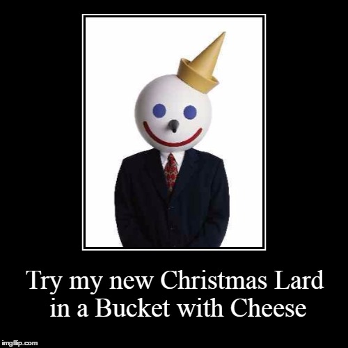 image tagged in funny,demotivationals,jack in the box,lard,try it out | made w/ Imgflip demotivational maker