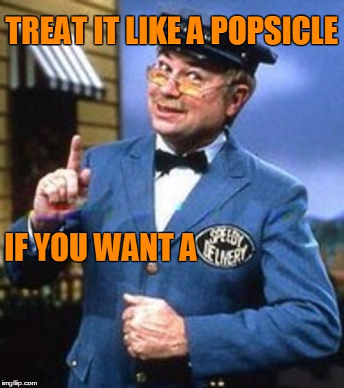 TREAT IT LIKE A POPSICLE IF YOU WANT A | made w/ Imgflip meme maker