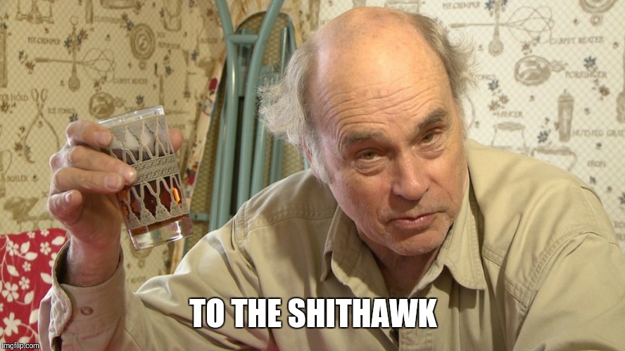 TO THE SHITHAWK | made w/ Imgflip meme maker