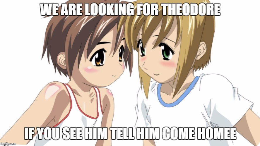 Boku No Pico | WE ARE LOOKING FOR THEODORE; IF YOU SEE HIM TELL HIM COME HOMEE | image tagged in boku no pico | made w/ Imgflip meme maker