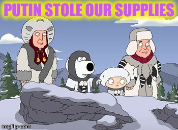 PUTIN STOLE OUR SUPPLIES | made w/ Imgflip meme maker