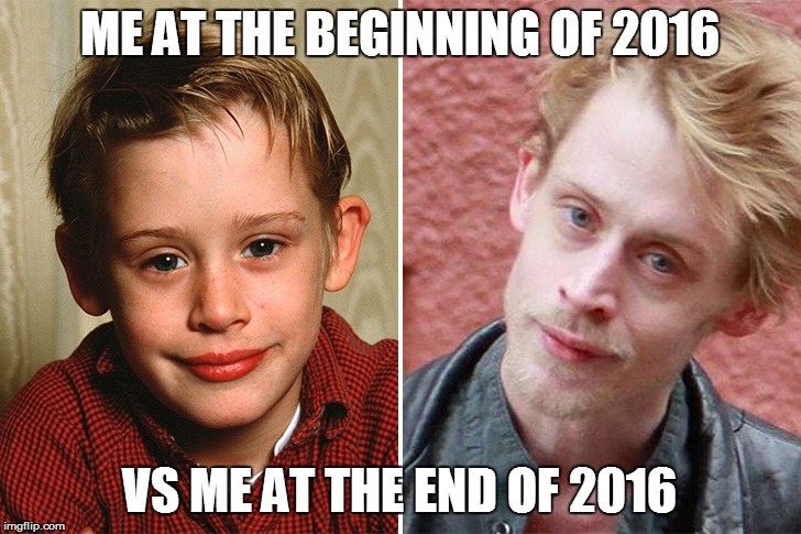 ME AT THE BEGINNING OF 2016; VS ME AT THE END OF 2016 | image tagged in me in 2016 | made w/ Imgflip meme maker