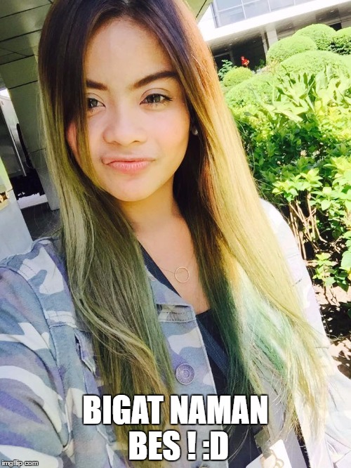 BIGAT NAMAN BES ! :D | image tagged in bigattt | made w/ Imgflip meme maker