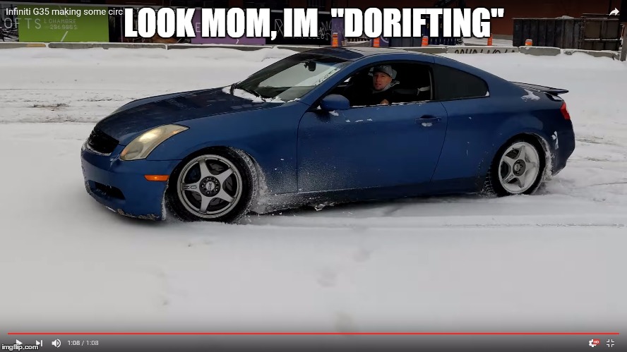 LOOK MOM, IM  ''DORIFTING'' | made w/ Imgflip meme maker