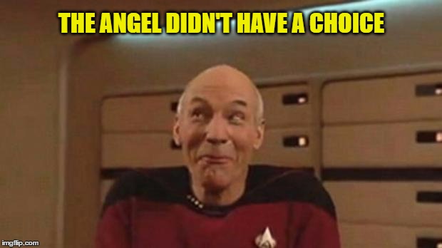 THE ANGEL DIDN'T HAVE A CHOICE | made w/ Imgflip meme maker