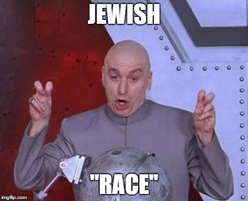 Dr Evil Laser | JEWISH; "RACE" | image tagged in memes,dr evil laser,jew,jews,jewish,race | made w/ Imgflip meme maker