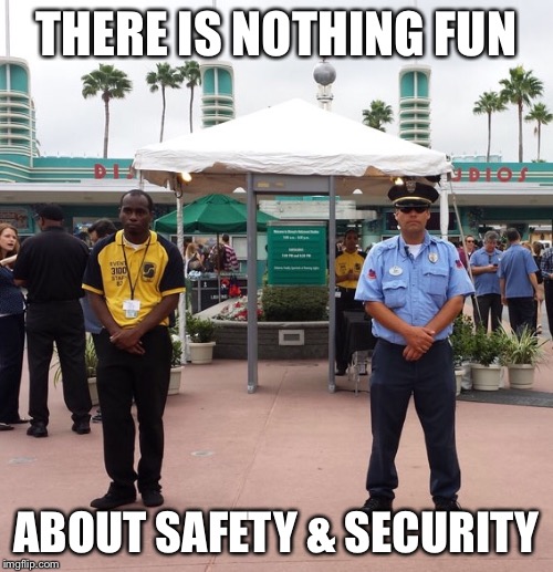 THERE IS NOTHING FUN; ABOUT SAFETY & SECURITY | made w/ Imgflip meme maker