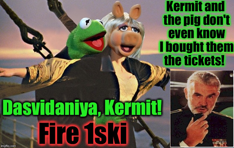 Kermit and Miss Piggy may ride the Fogtanic straight to the bottom!  The question on everyone's mind....does bacon float? | Kermit and the pig don't even know I bought them the tickets! Dasvidaniya, Kermit! Fire 1ski | image tagged in sean connery vs kermit,red october,memes,kermit  ms piggy,funny,evilmandoevil | made w/ Imgflip meme maker