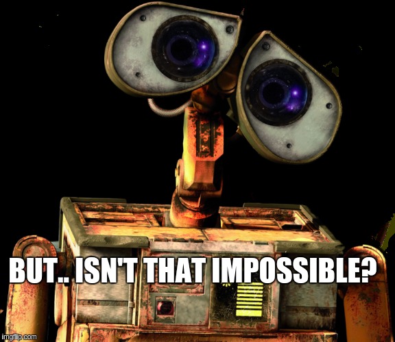 walposible | BUT.. ISN'T THAT IMPOSSIBLE? | image tagged in funny | made w/ Imgflip meme maker