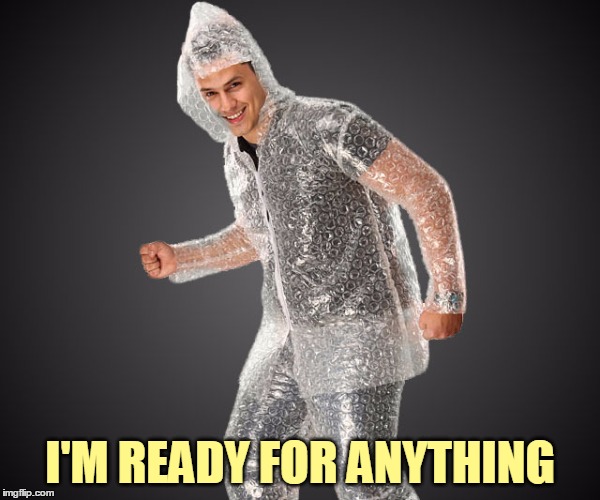 I'M READY FOR ANYTHING | made w/ Imgflip meme maker