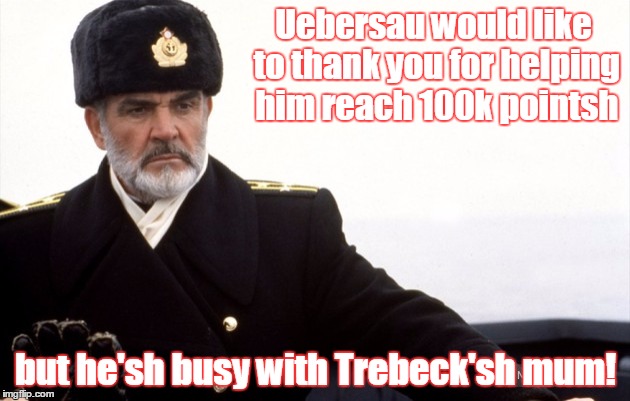 Thanks to all! | Uebersau would like to thank you for helping him reach 100k pointsh; but he'sh busy with Trebeck'sh mum! | image tagged in sleeping - awake | made w/ Imgflip meme maker