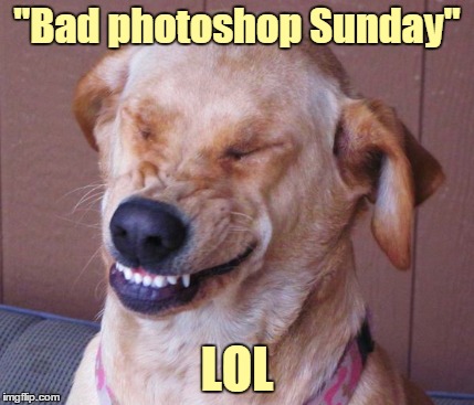 "Bad photoshop Sunday" LOL | made w/ Imgflip meme maker