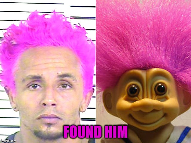 FOUND HIM | made w/ Imgflip meme maker