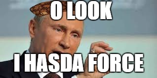 O LOOK; I HASDA FORCE | image tagged in scumbag | made w/ Imgflip meme maker