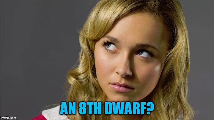 AN 8TH DWARF? | made w/ Imgflip meme maker