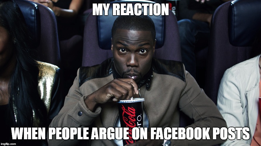 MY REACTION; WHEN PEOPLE ARGUE ON FACEBOOK POSTS | image tagged in kevin hart,reading the comments | made w/ Imgflip meme maker