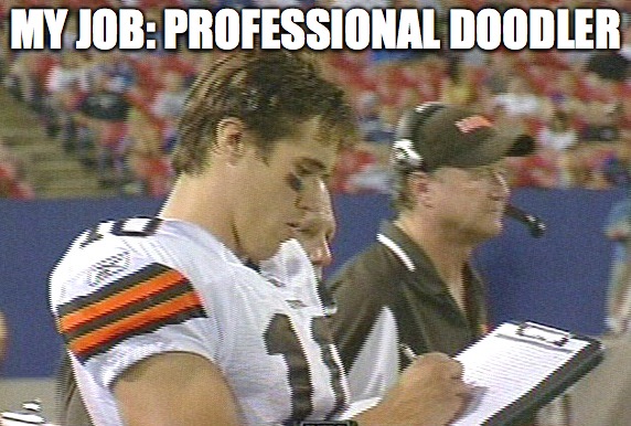 MY JOB: PROFESSIONAL DOODLER | made w/ Imgflip meme maker