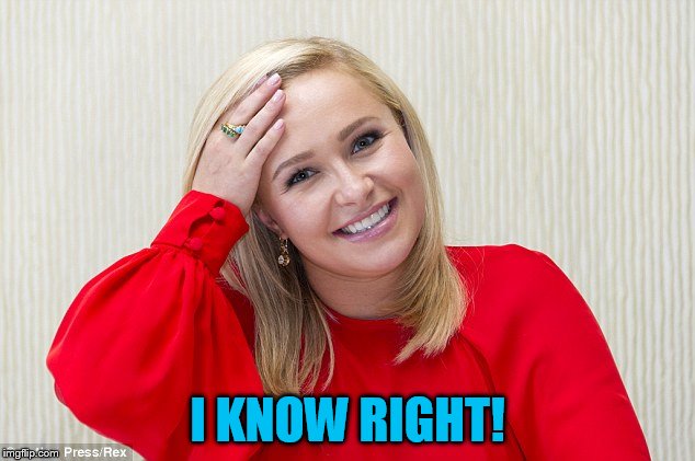 I KNOW RIGHT! | made w/ Imgflip meme maker