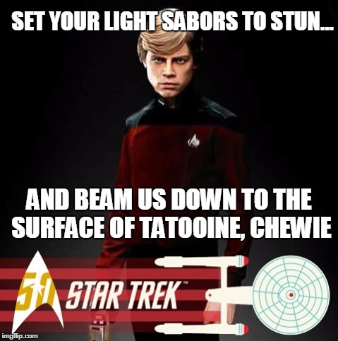 He's wearing a Red Shirt... I have a bad feeling about this! | SET YOUR LIGHT SABORS TO STUN... AND BEAM US DOWN TO THE SURFACE OF TATOOINE, CHEWIE | image tagged in captain skywalker,star wars,star trek | made w/ Imgflip meme maker