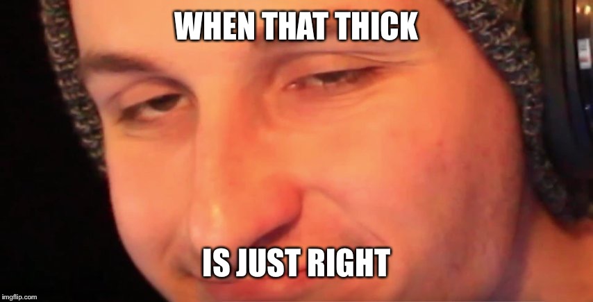  Proper thick car | WHEN THAT THICK; IS JUST RIGHT | image tagged in proper thick car,dank memes,car memes | made w/ Imgflip meme maker
