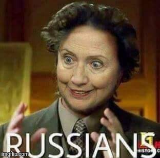 Ancient Alien Guy Hillary  | RUSSIANS | image tagged in ancient aliens guy,hillary clinton | made w/ Imgflip meme maker