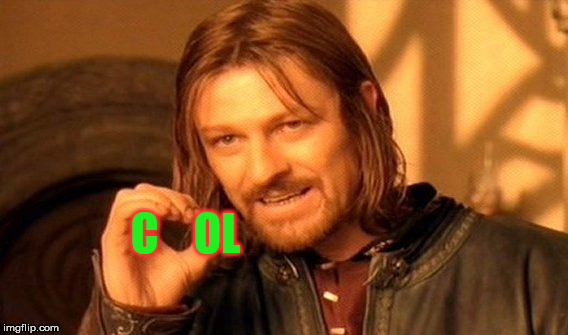 One Does Not Simply Meme | C    OL | image tagged in memes,one does not simply | made w/ Imgflip meme maker