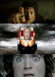 It is Always Watching | image tagged in lotr,frodo,the one ring,hillary clinton,clinton | made w/ Imgflip meme maker