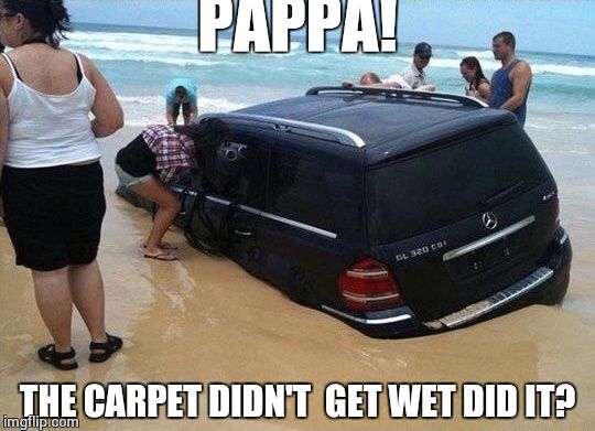Day at the Beach | PAPPA! THE CARPET DIDN'T  GET WET DID IT? | image tagged in day at the beach | made w/ Imgflip meme maker