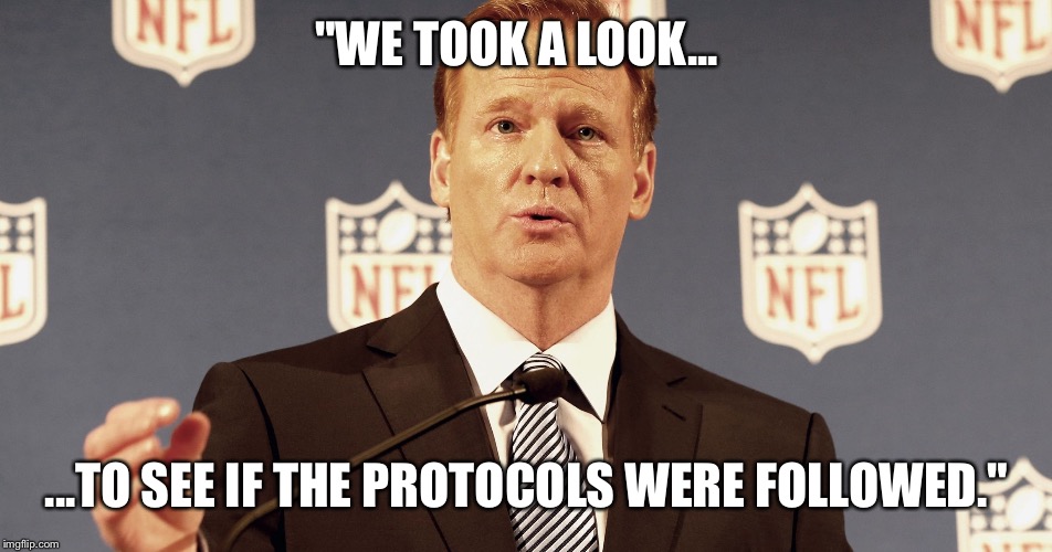 "WE TOOK A LOOK... ...TO SEE IF THE PROTOCOLS WERE FOLLOWED." | made w/ Imgflip meme maker
