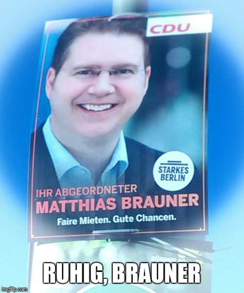 RUHIG, BRAUNER | made w/ Imgflip meme maker