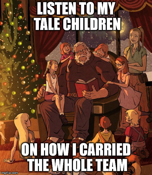 LISTEN TO MY TALE CHILDREN; ON HOW I CARRIED THE WHOLE TEAM | image tagged in reinhardt | made w/ Imgflip meme maker