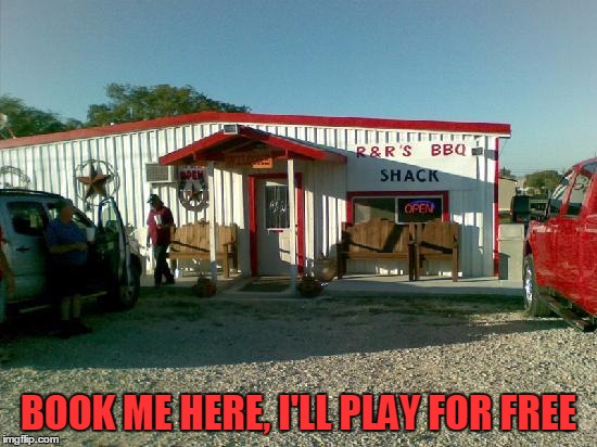 BOOK ME HERE, I'LL PLAY FOR FREE | made w/ Imgflip meme maker