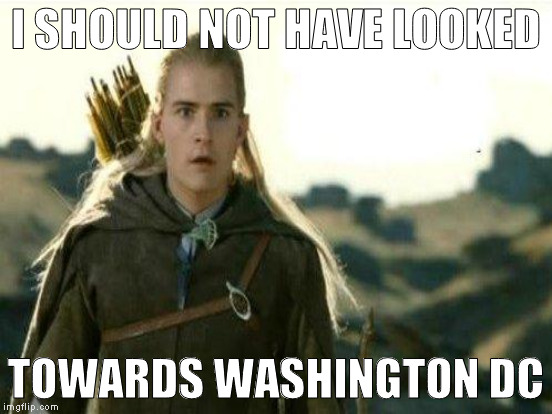 I SHOULD NOT HAVE LOOKED TOWARDS WASHINGTON DC | made w/ Imgflip meme maker