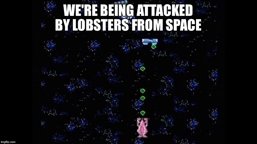 We're doomed so VERY EVERY doomed  | WE'RE BEING ATTACKED BY LOBSTERS FROM SPACE | image tagged in nasa,lobster,space | made w/ Imgflip meme maker