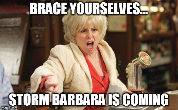 storm barbara is coming | BRACE YOURSELVES... STORM BARBARA IS COMING | image tagged in barbara windsor,storm,uk,2016,christmas | made w/ Imgflip meme maker
