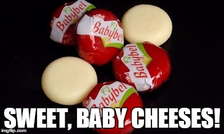 Holy snack, Batman! | SWEET, BABY CHEESES! | image tagged in cheese,baby jesus | made w/ Imgflip meme maker