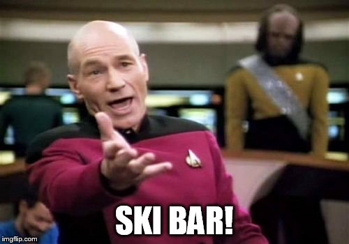 Picard Wtf Meme | SKI BAR! | image tagged in memes,picard wtf | made w/ Imgflip meme maker